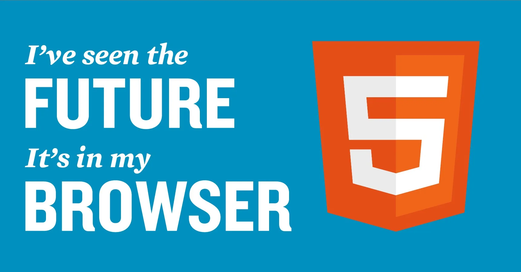 HTML5: I’ve seen the Future—It’s in my Browser.